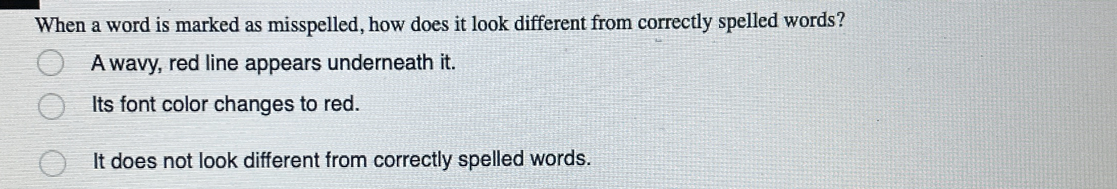  When a word is marked as misspelled, how does it look