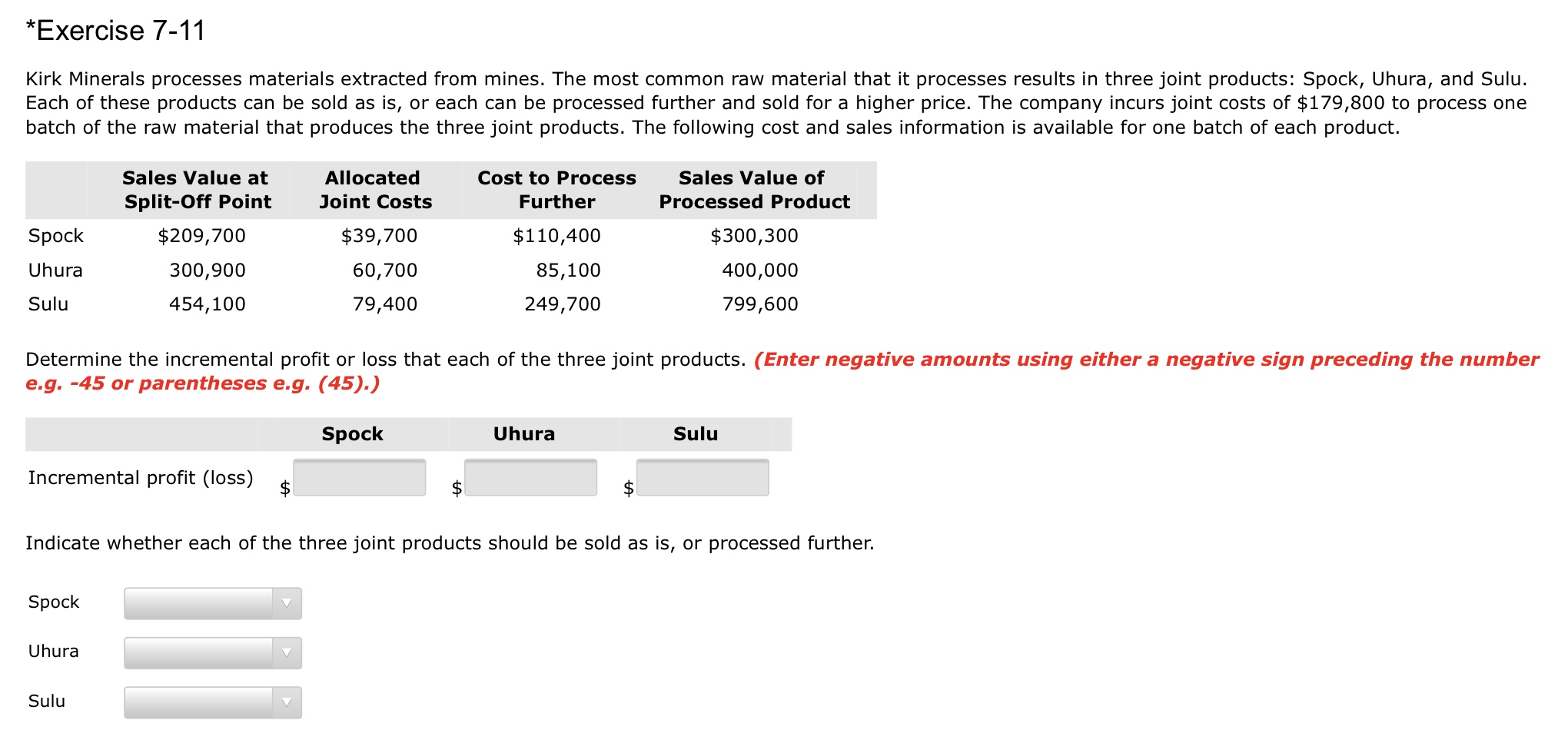 Need help solving please *Exercise 7-11 Kirk Minerals processes materials extracted from