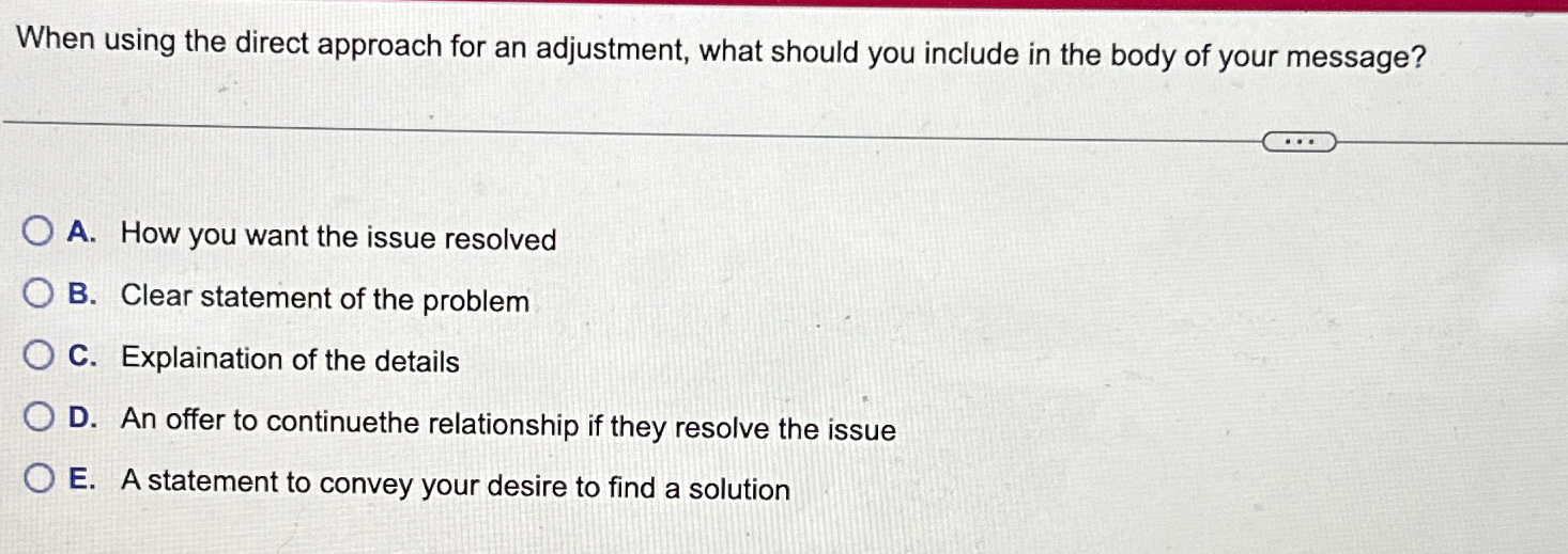  When using the direct approach for an adjustment, what should you