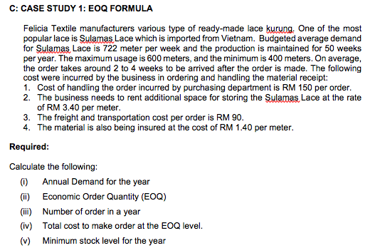 HELP this Question C: CASE STUDY 1: EOQ FORMULA Felicia Textile manufacturers