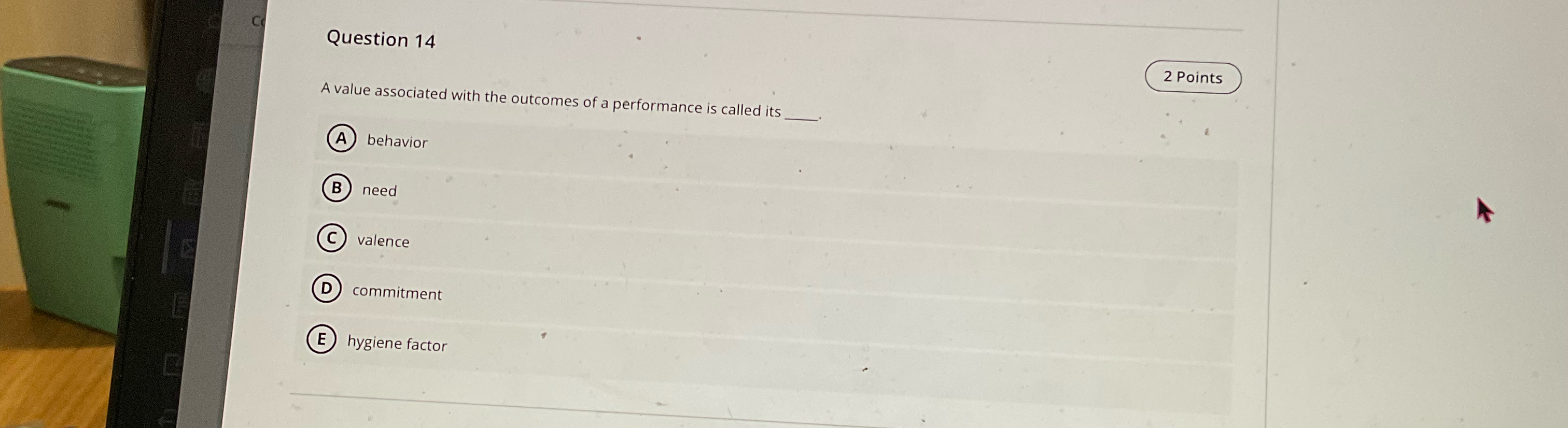  Question 14 2 Points A value associated with the outcomes of