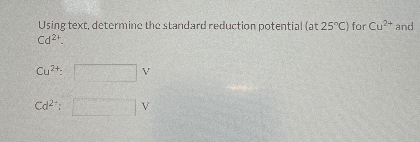  Using text, determine the standard reduction potential (at 25C) for Cu2+