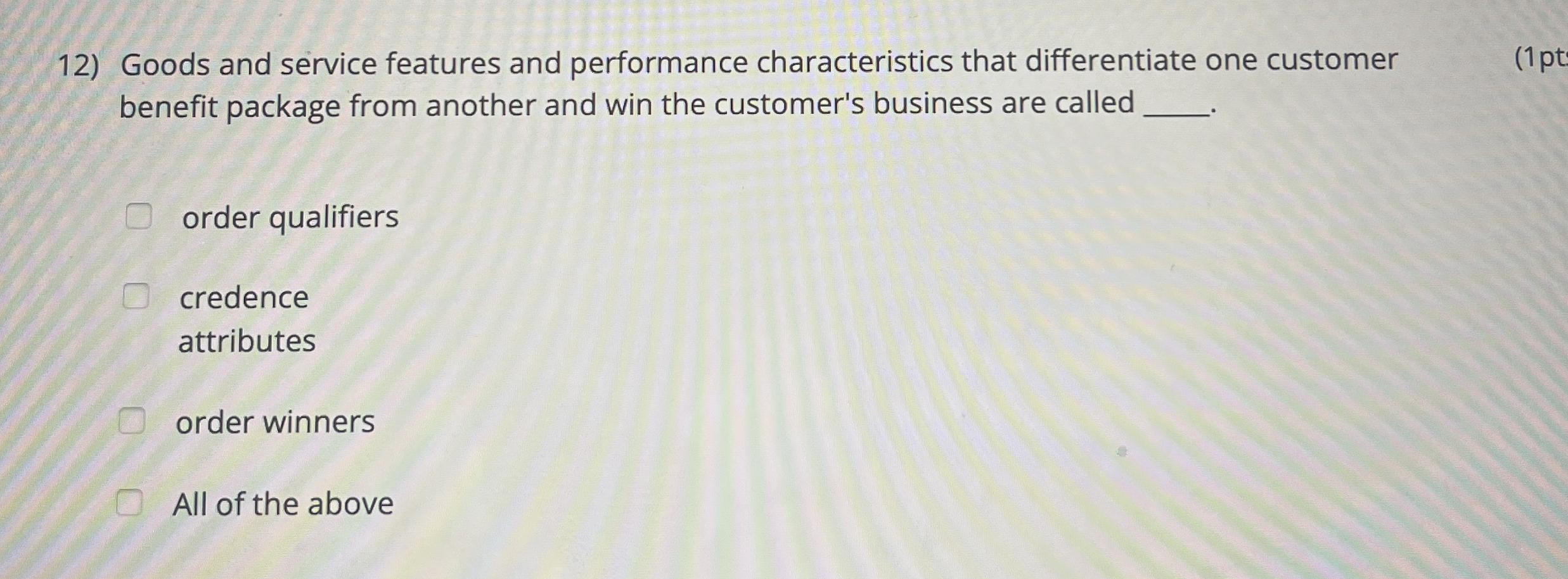  Goods and service features and performance characteristics that differentiate one customer