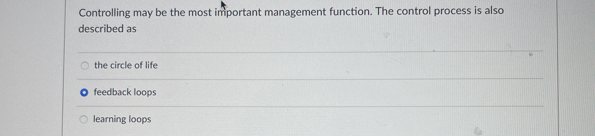  Controlling may be the most important management function. The control process