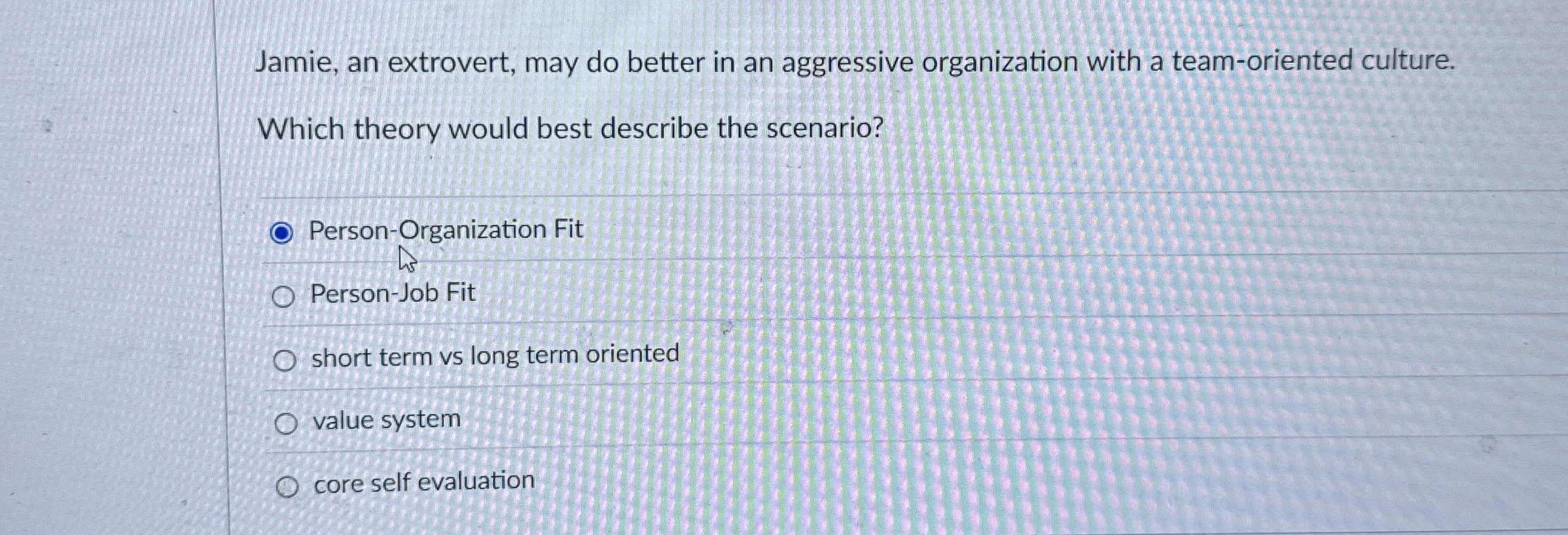  Jamie, an extrovert, may do better in an aggressive organization with