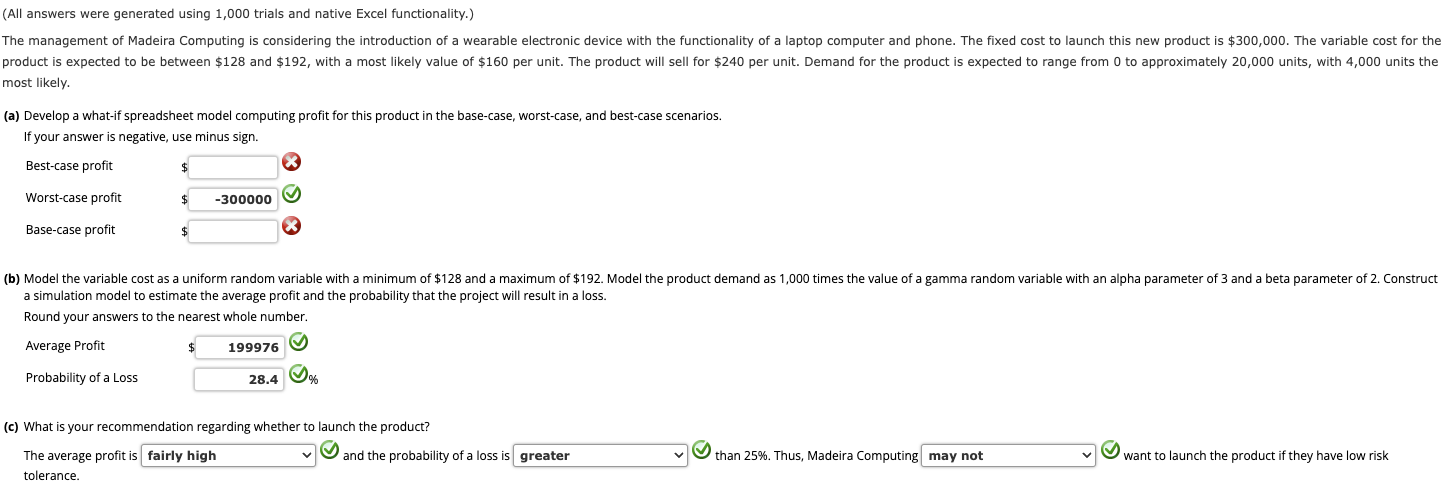  (All answers were generated using 1,000 trials and native Excel functionality.)