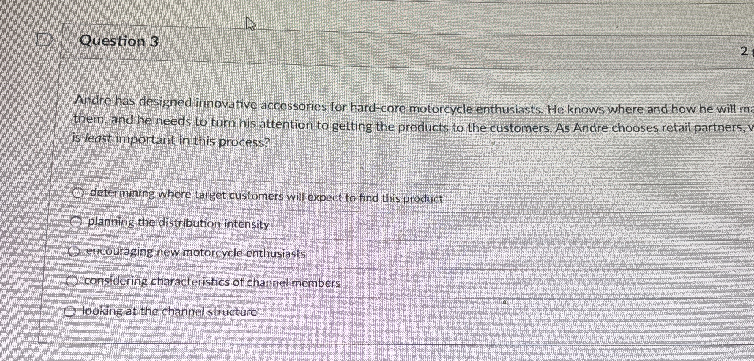  Question 3 Andre has designed innovative accessories for hard-core motorcycle enthusiasts.