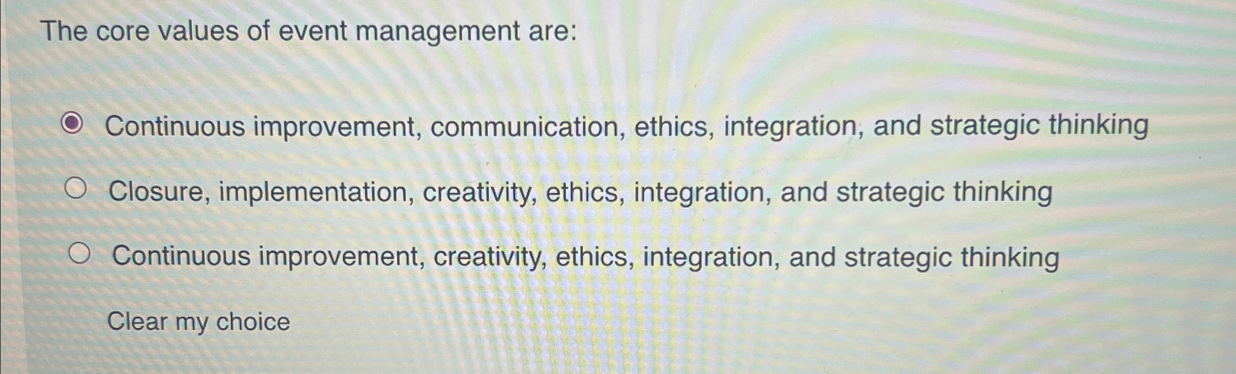  The core values of event management are: Continuous improvement, communication, ethics,
