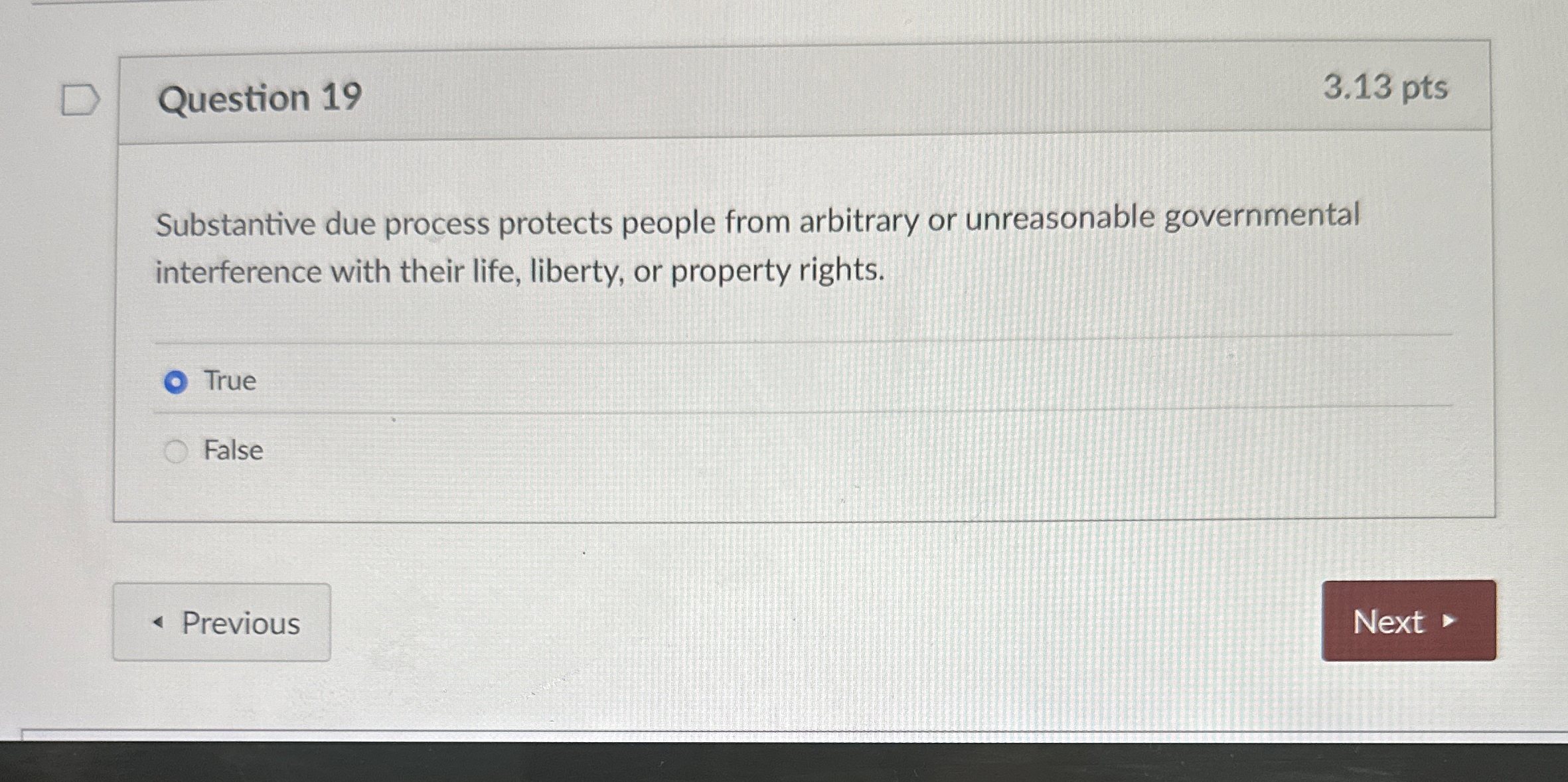  Question 19 Substantive due process protects people from arbitrary or unreasonable
