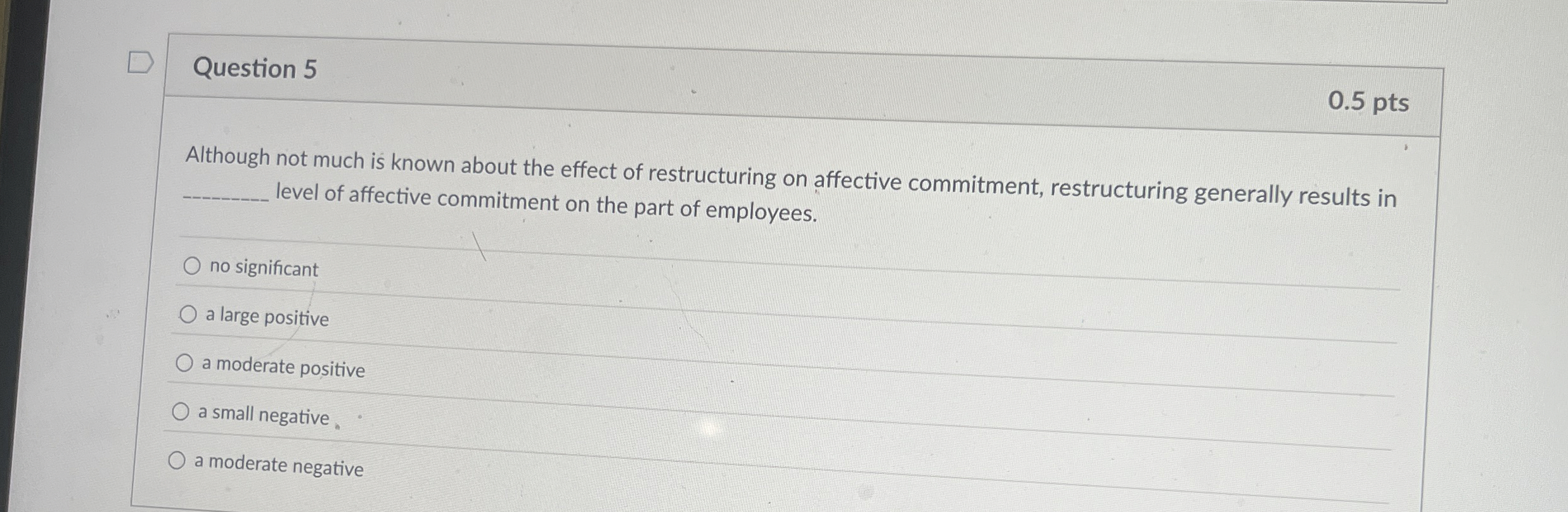  Question 5 Although not much is known about the effect of