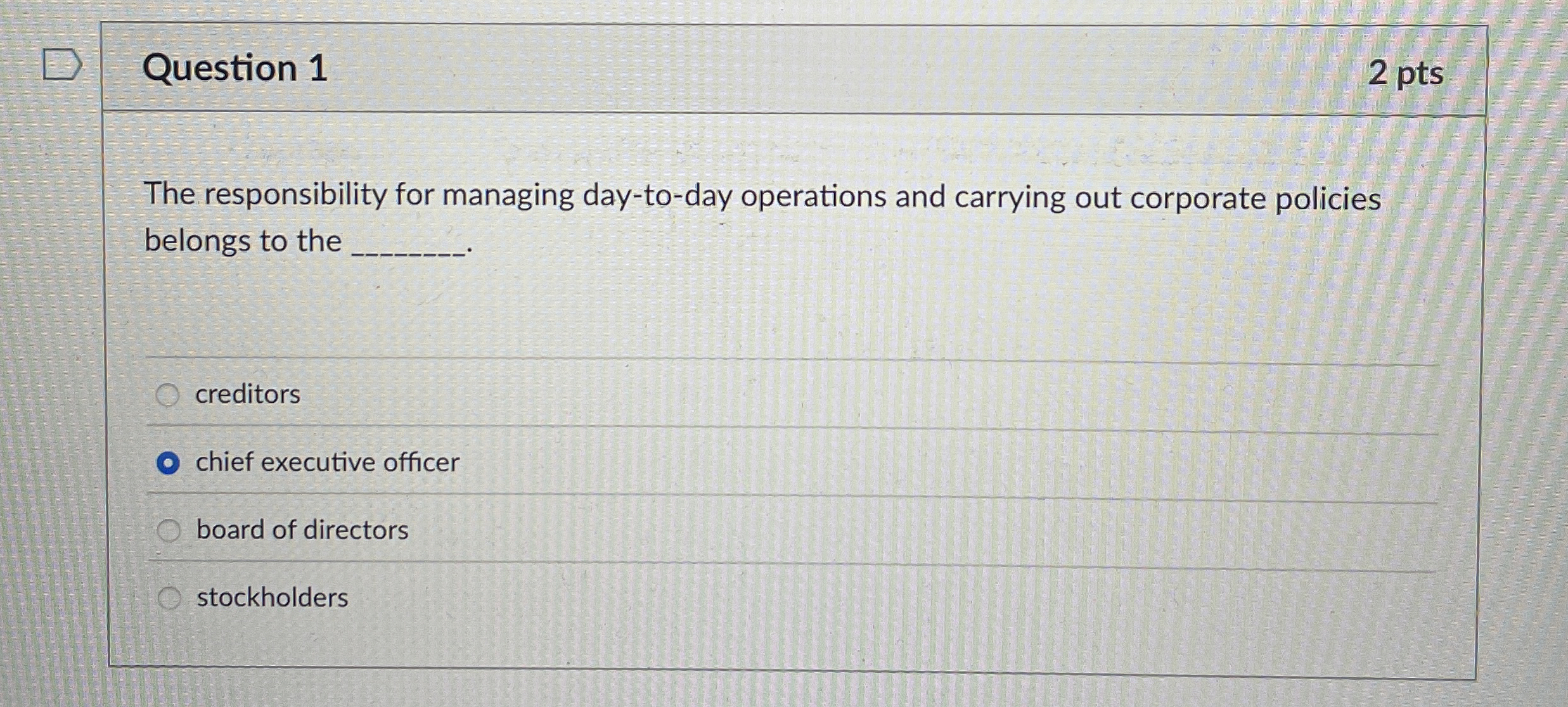  Question 1 The responsibility for managing day-to-day operations and carrying out