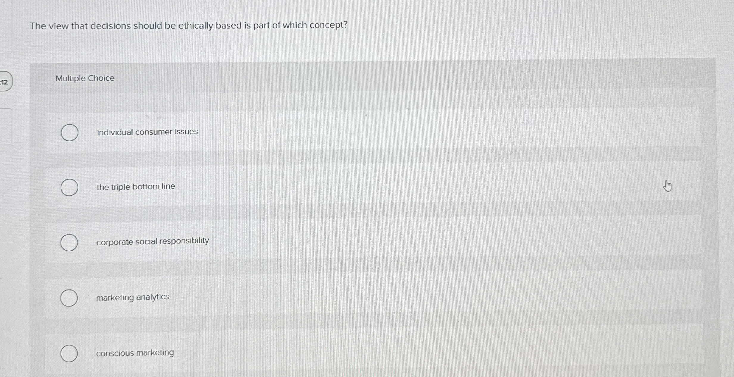  The view that decisions should be ethically based is part of