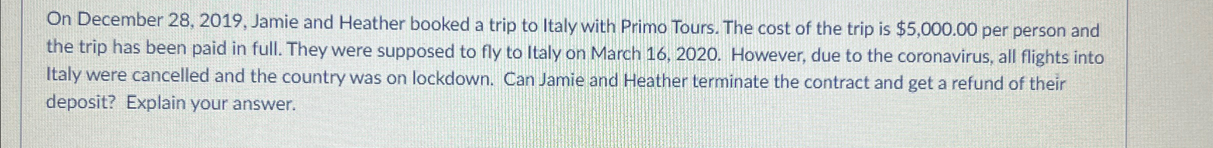  On December 28,2019, Jamie and Heather booked a trip to Italy