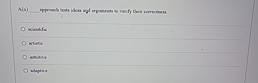  A(n) approach tests ideas and arguments to verify their correctness. q,