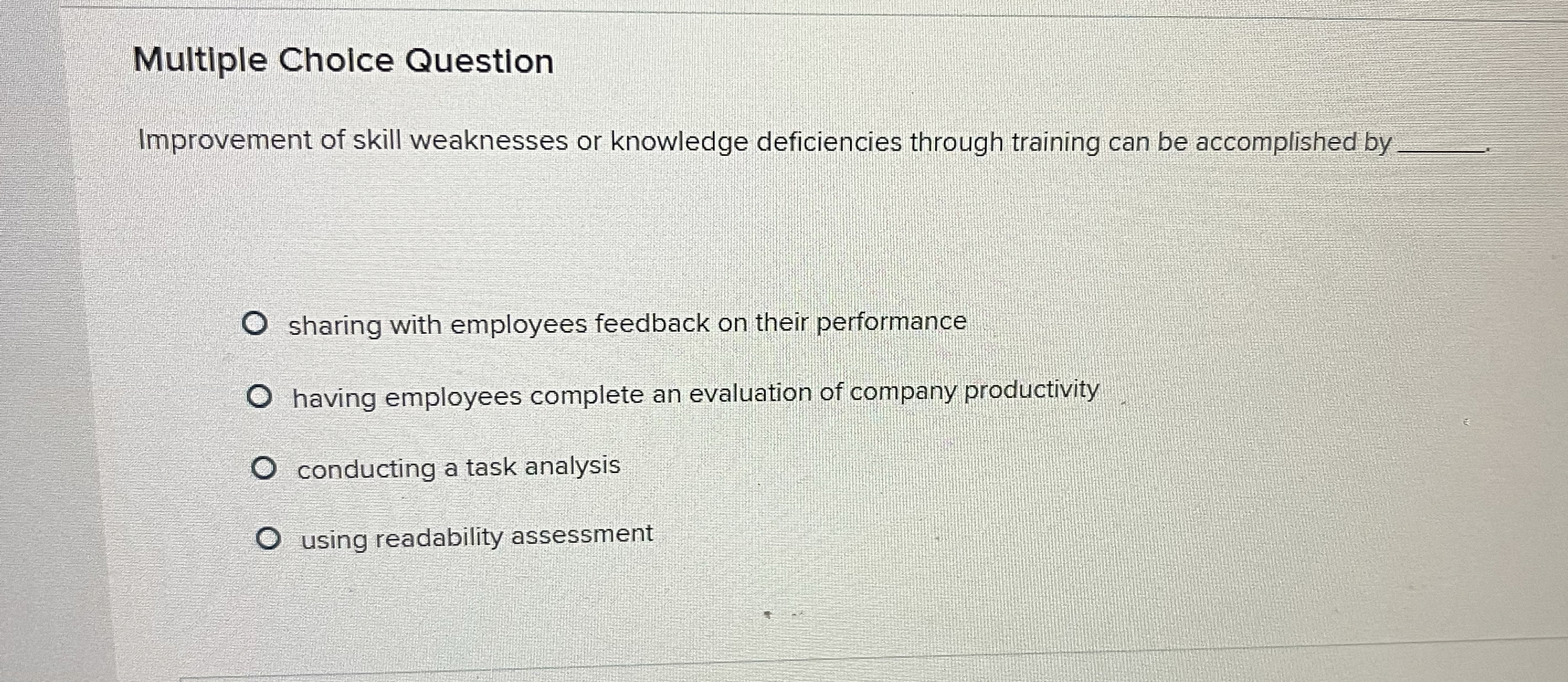  Multiple Choice Question Improvement of skill weaknesses or knowledge deficiencies through