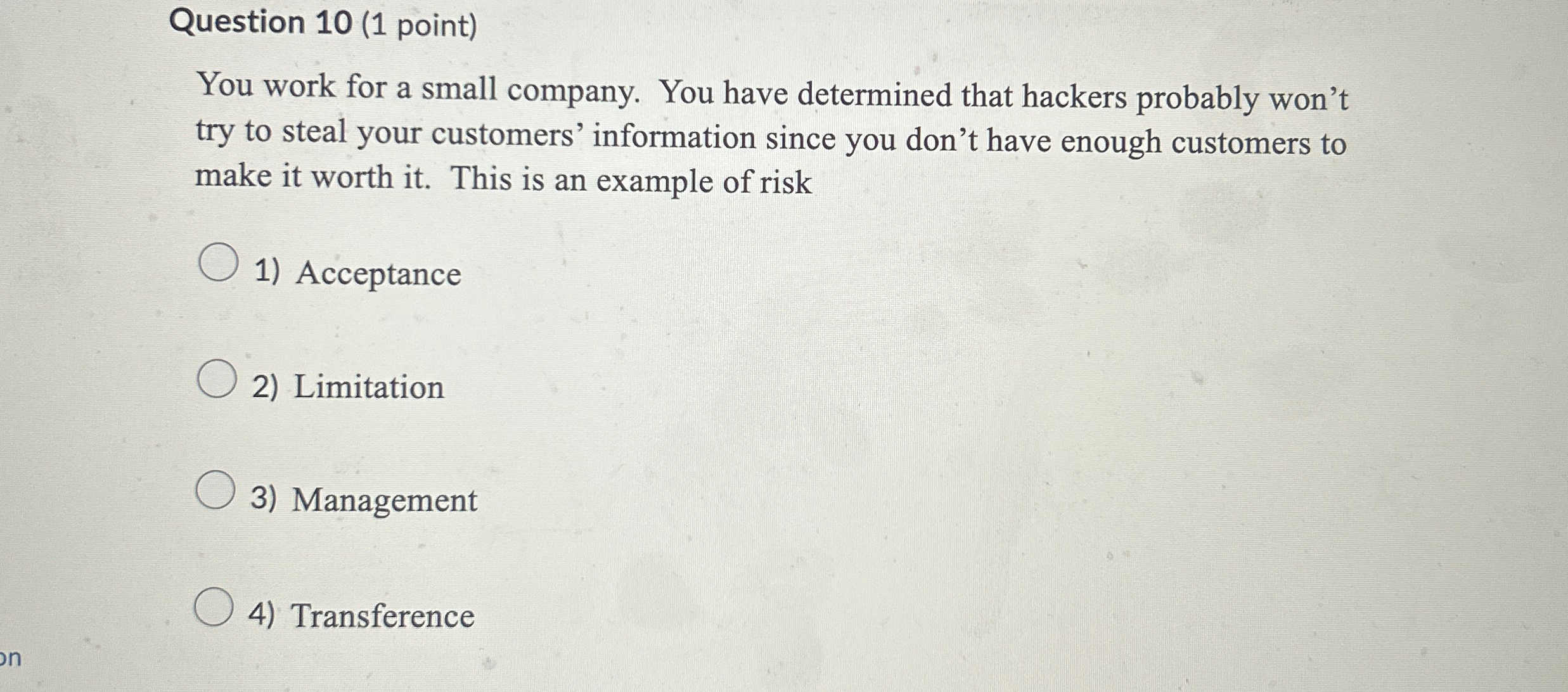  Question 10(1 point) You work for a small company. You have