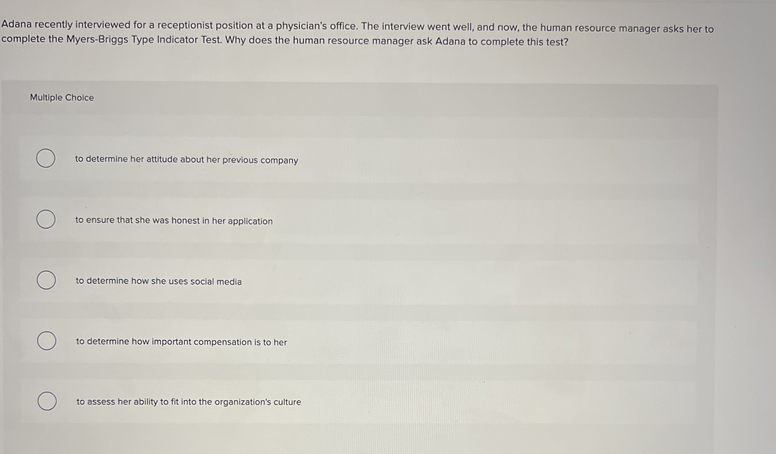  Adana recently interviewed for a receptionist position at a physician's office.