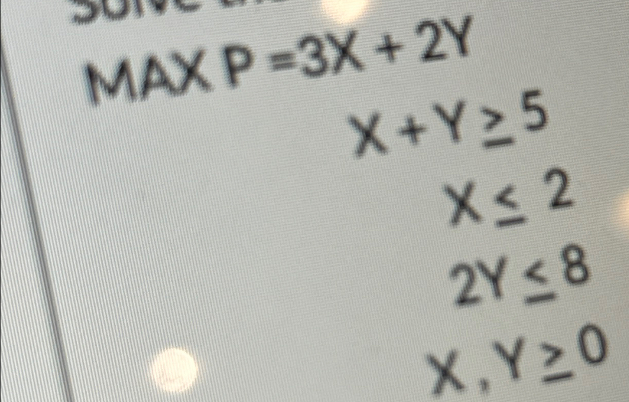  MAXP =3x+2Y x+Y5 x2 2Y8 x,Y0 