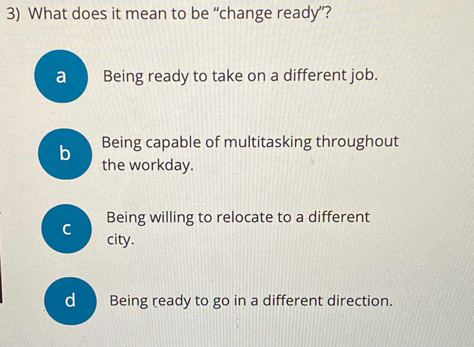  What does it mean to be "change ready"? Being ready to
