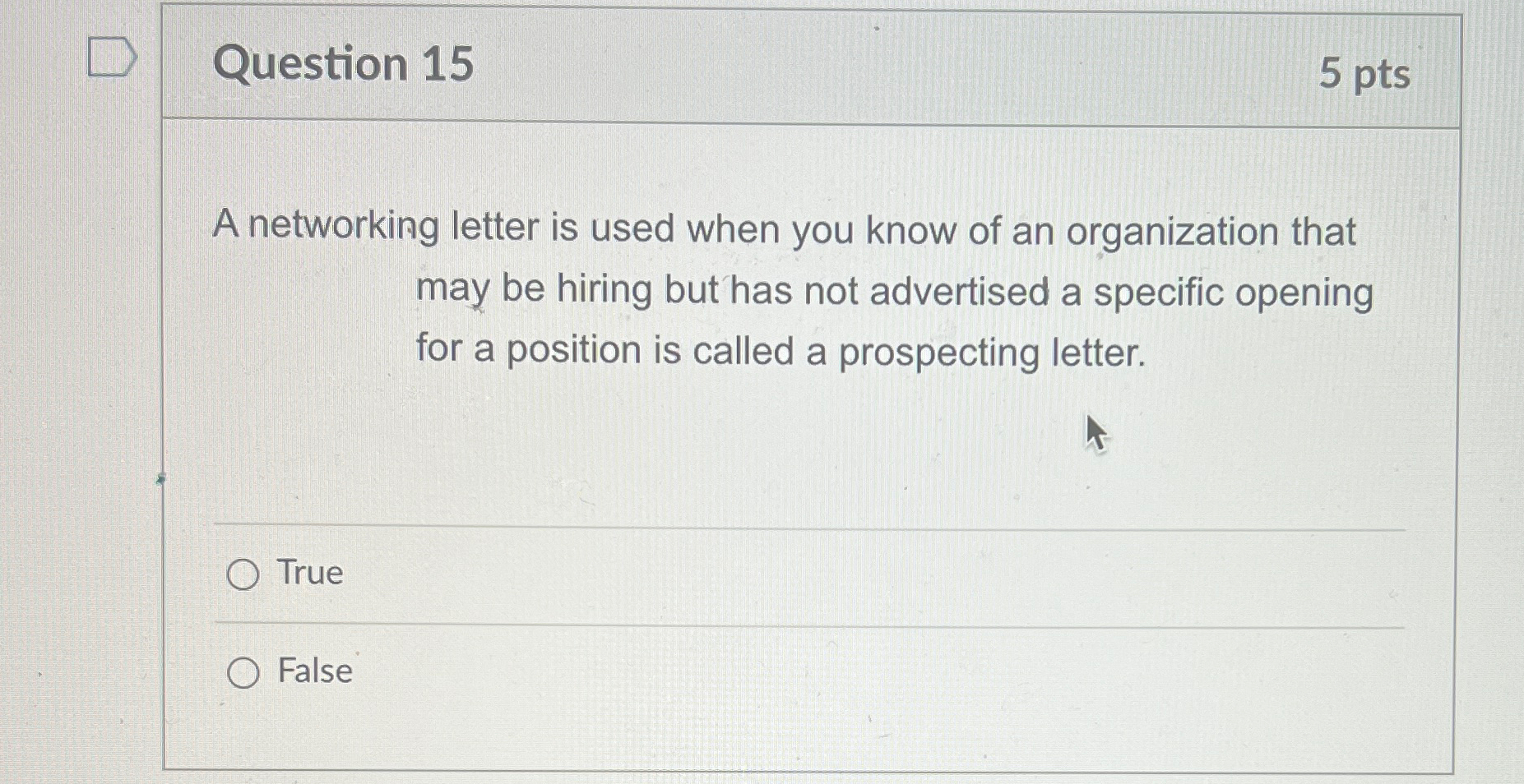  Question 15 5pts A networking letter is used when you know