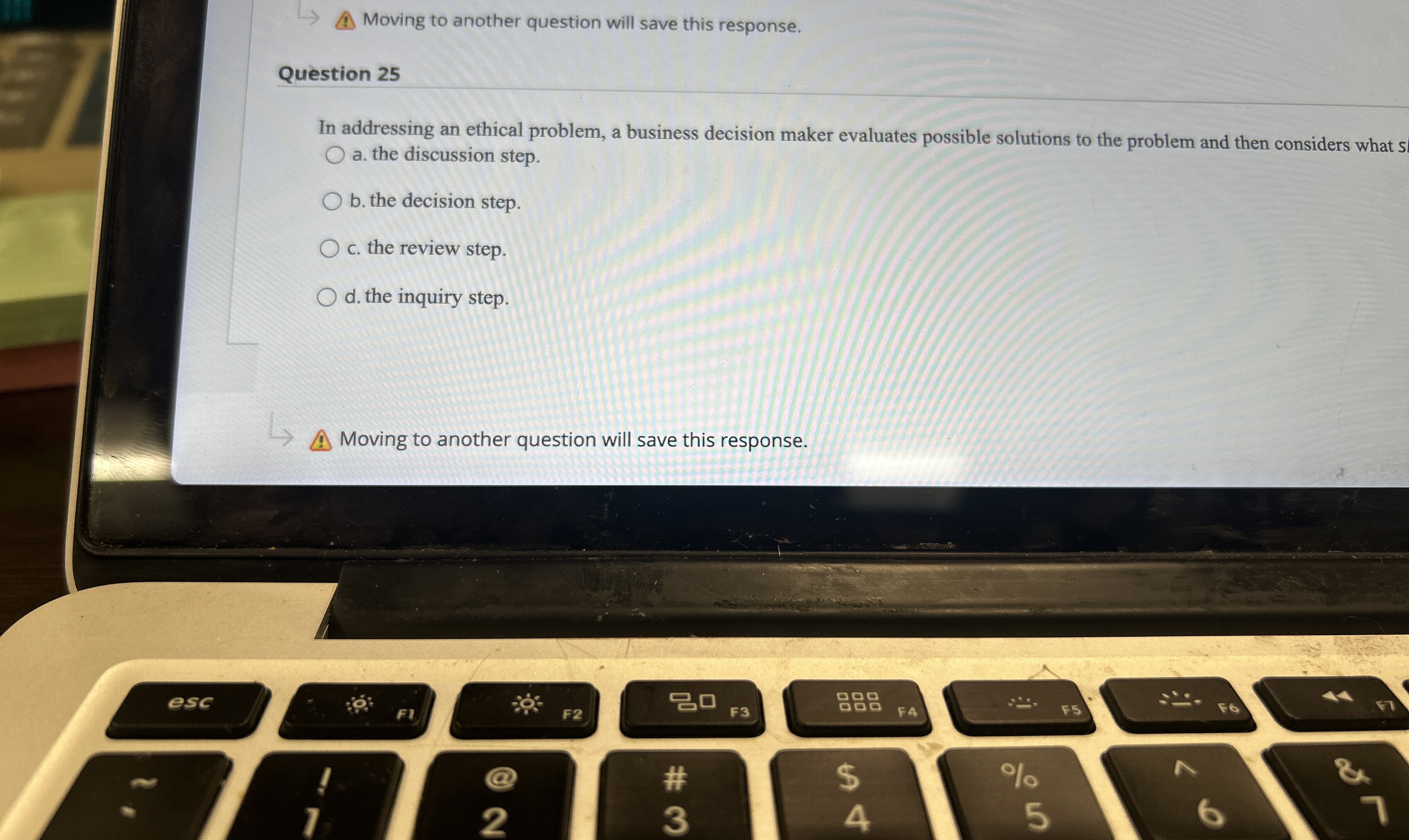  Question 25 In addressing an ethical problem, a business decision maker