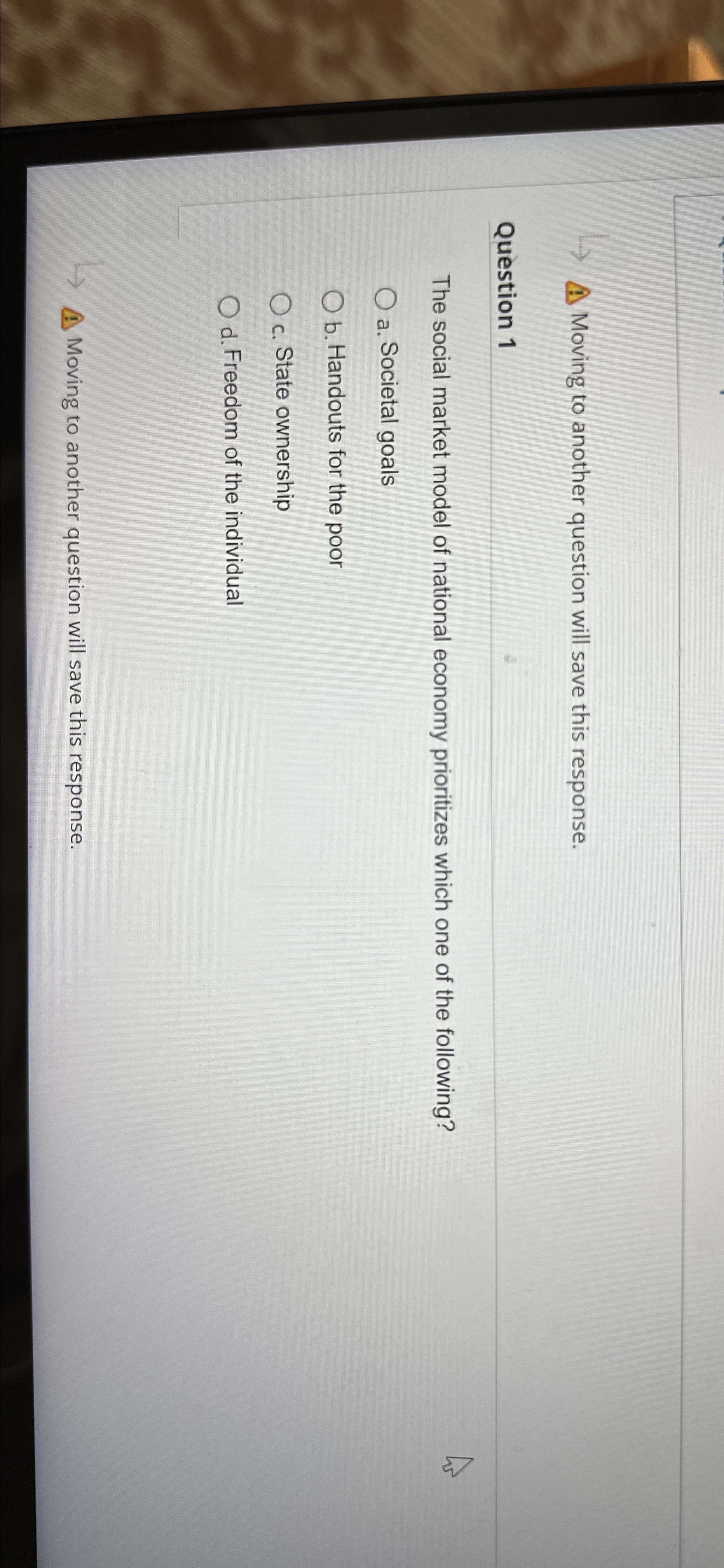  Moving to another question will save this response. Question 1 The