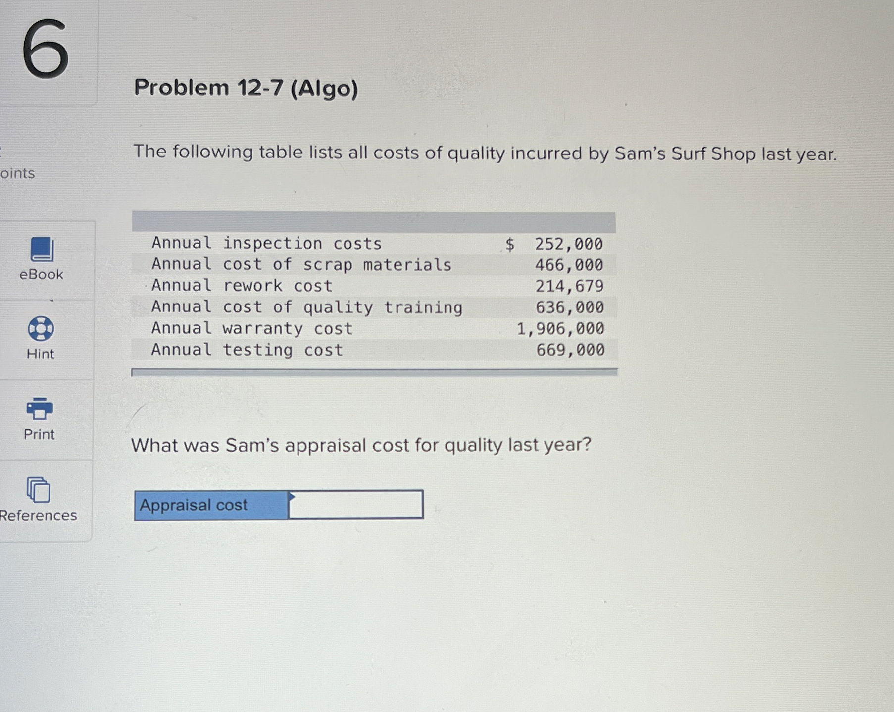  Problem 12-7(Algo) The following table lists all costs of quality incurred