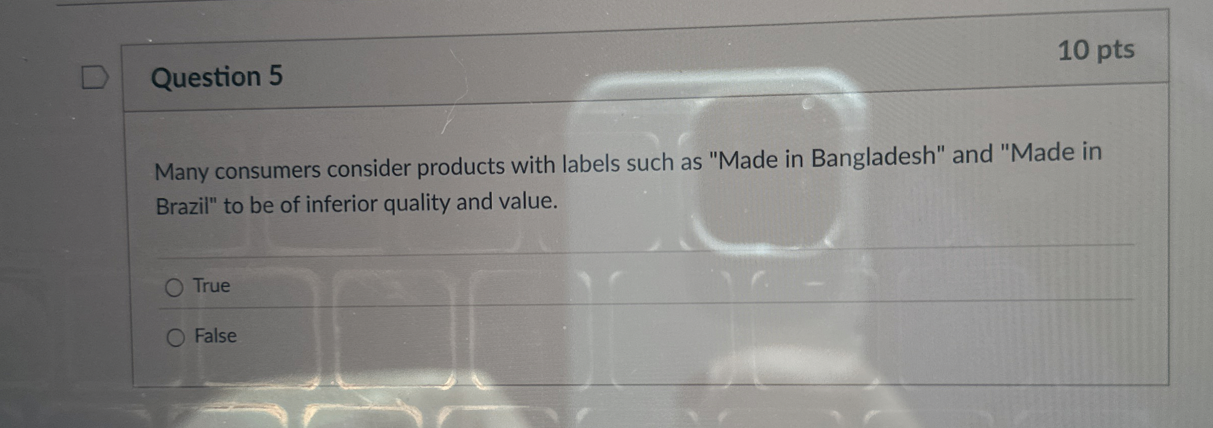  Question 5 Many consumers consider products with labels such as "Made