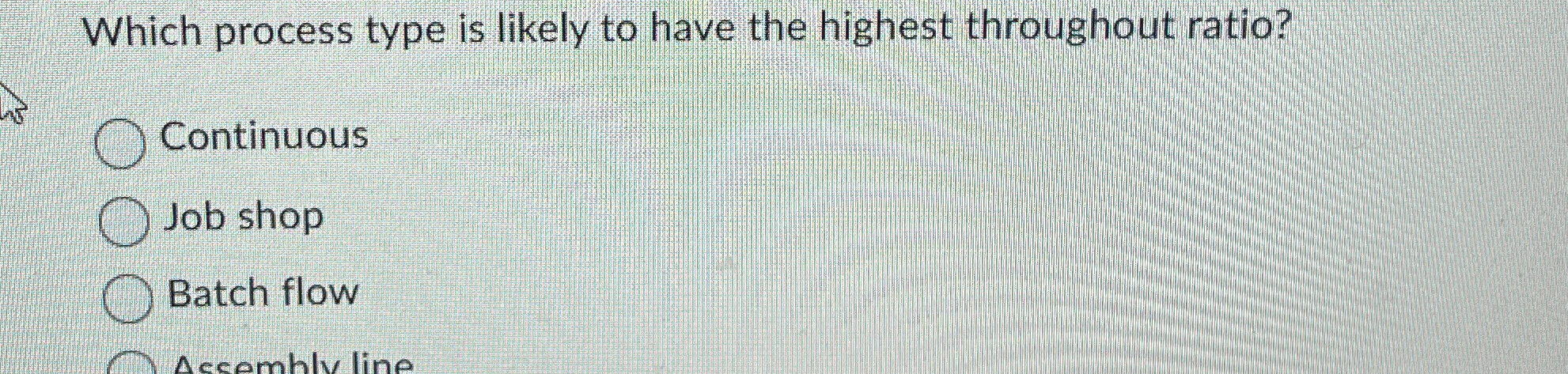  Which process type is likely to have the highest throughout ratio?
