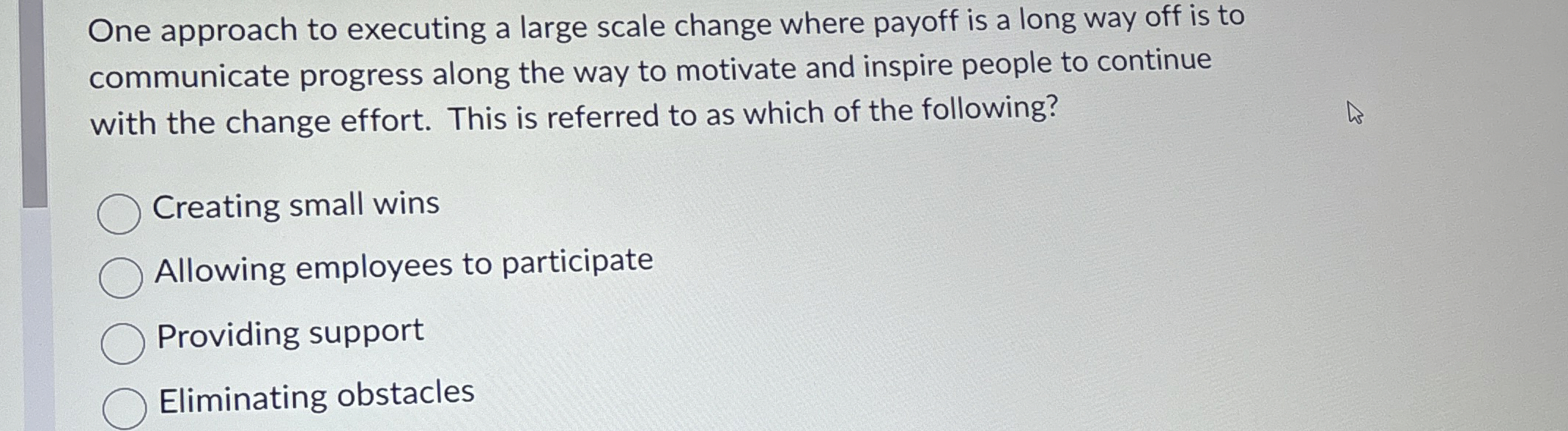  One approach to executing a large scale change where payoff is