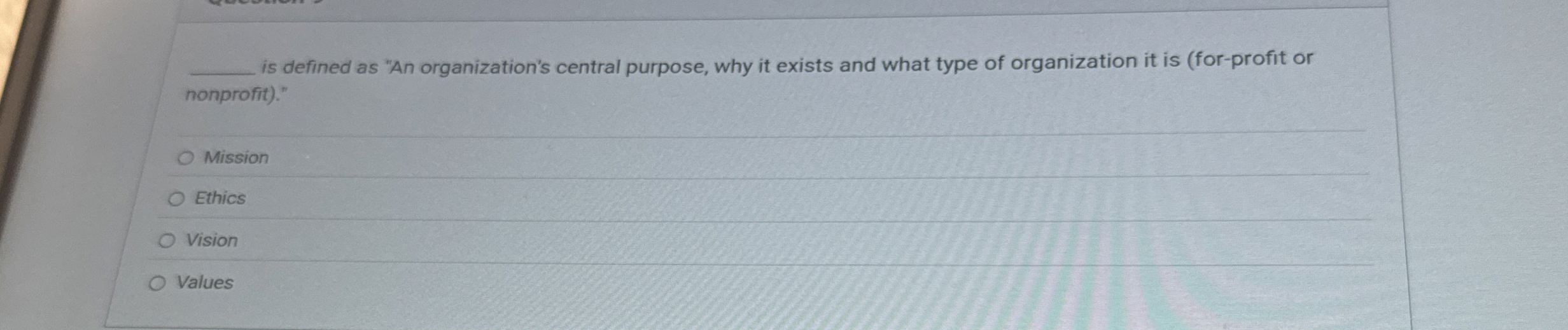  is defined as "An organization's central purpose, why it exists and