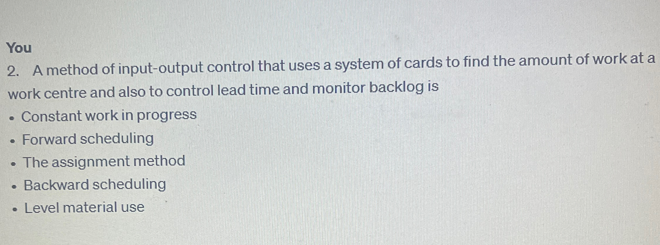  You 2. A method of input-output control that uses a system