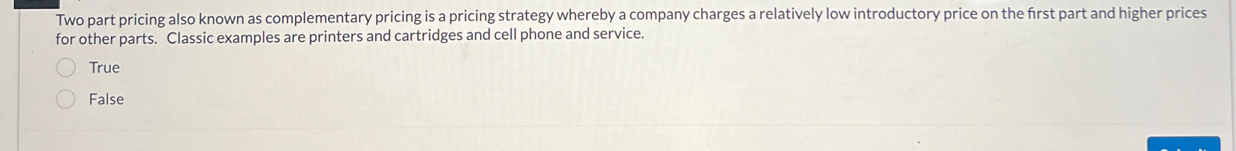  Two part pricing also known as complementary pricing is a pricing