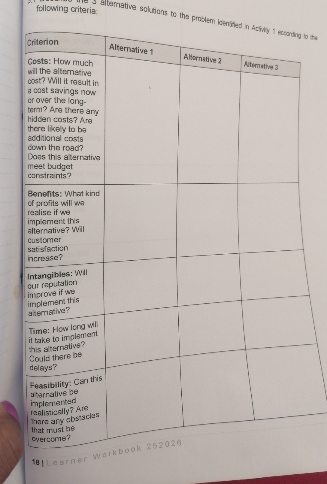  Cost: How much will it alternative cost? Will it result in