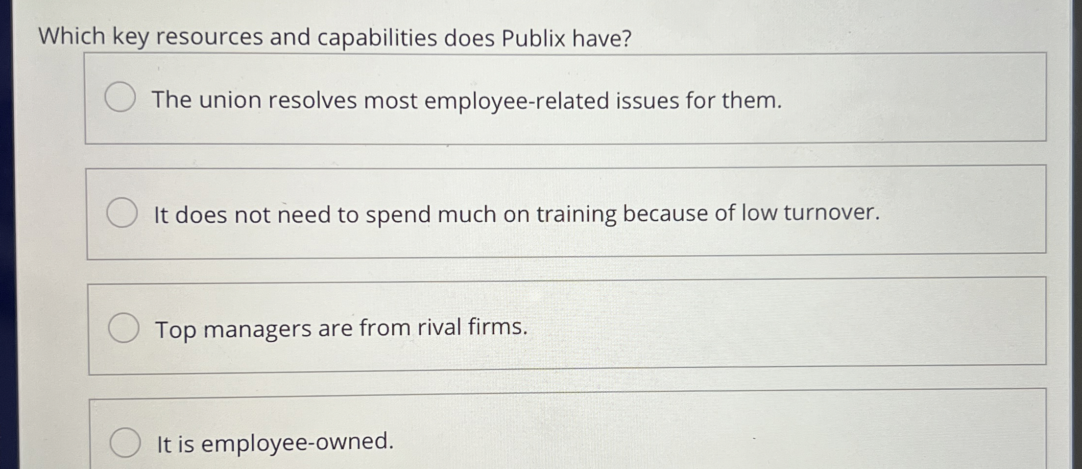  Which key resources and capabilities does Publix have? The union resolves
