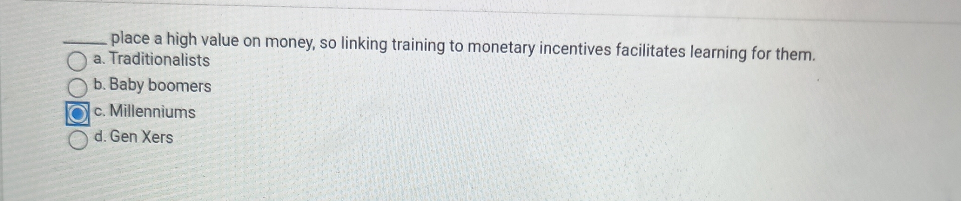  q, place a high value on money, so linking training to