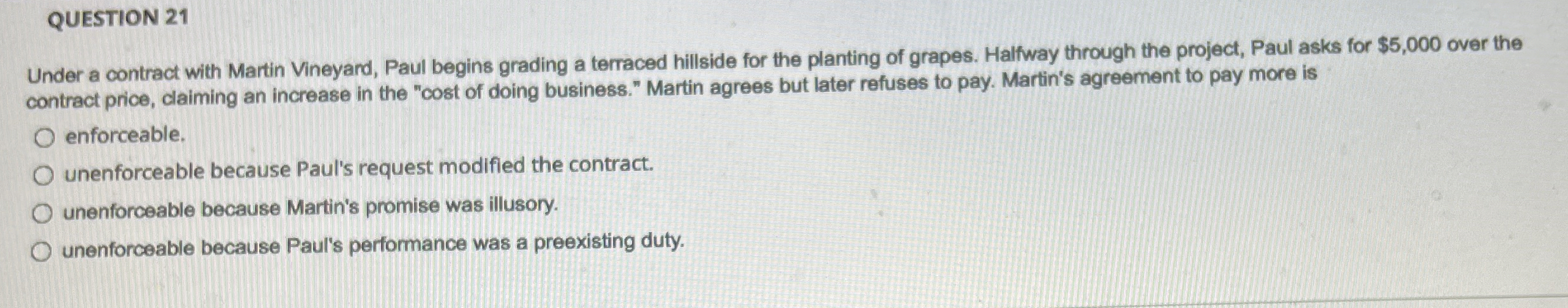  QUESTION 21 Under a contract with Martin Vineyard, Paul begins grading