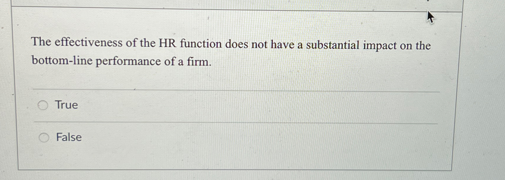  The effectiveness of the HR function does not have a substantial