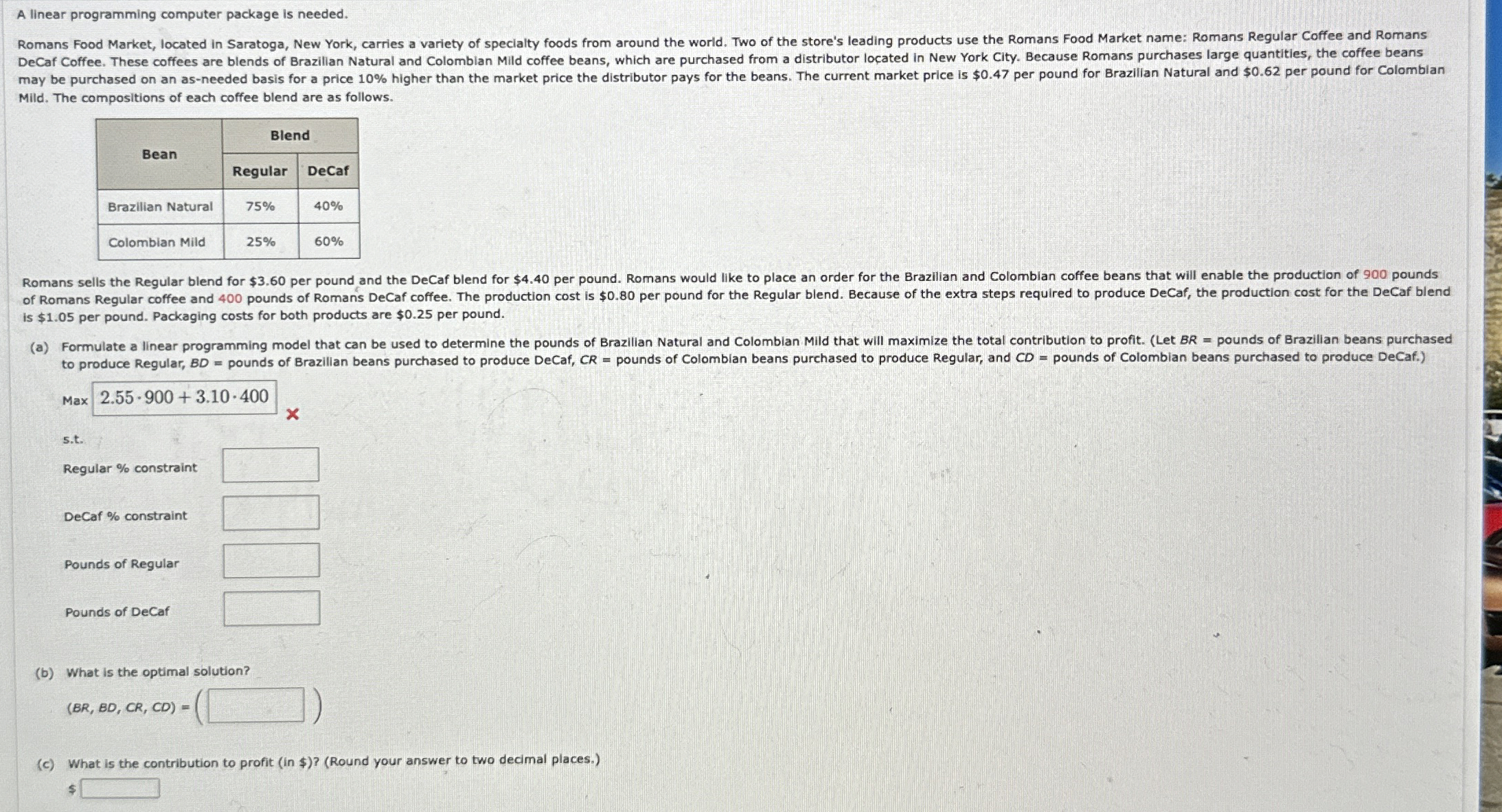  A linear programming computer package is needed. Mild. The compositions of