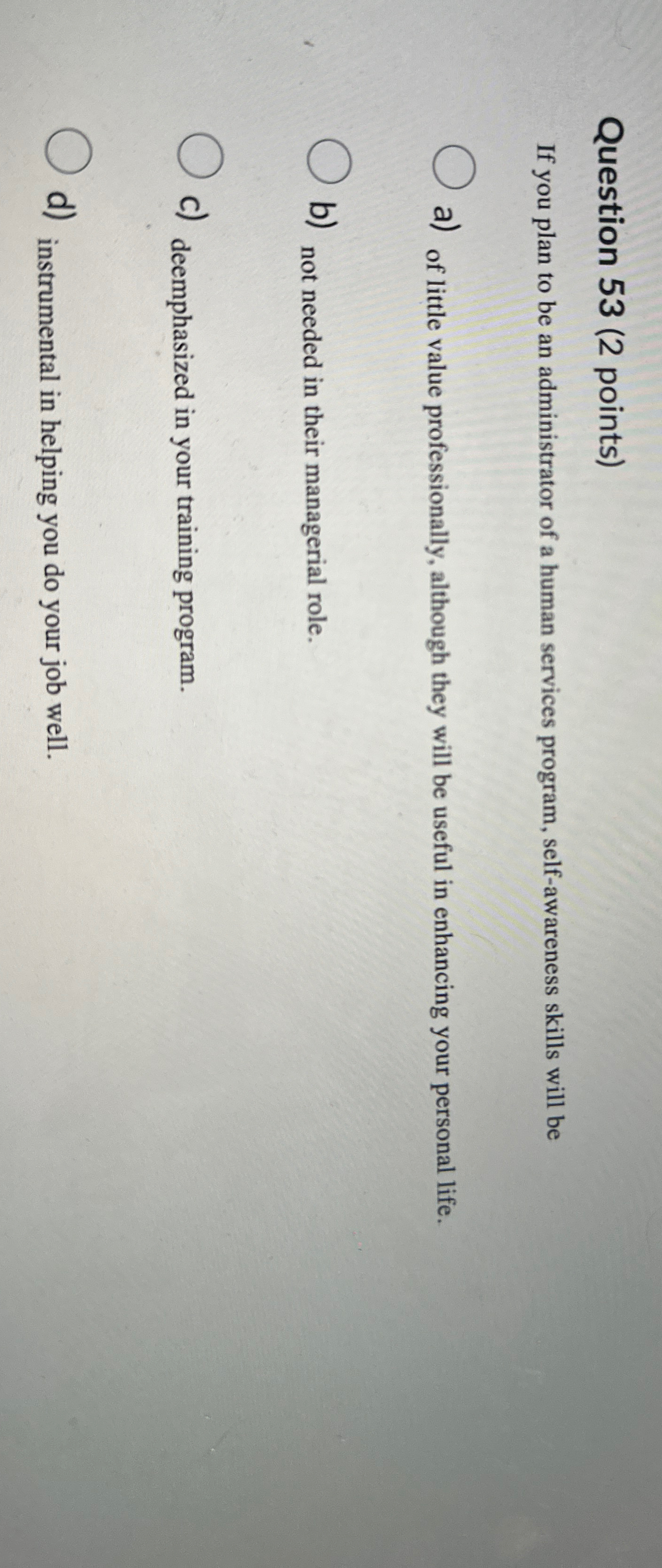  Question 53(2 points) If you plan to be an administrator of