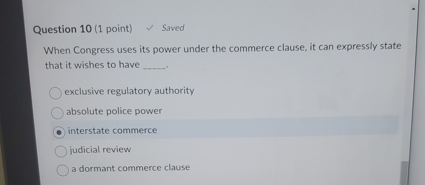  Question 10(1 point) Saved When Congress uses its power under the