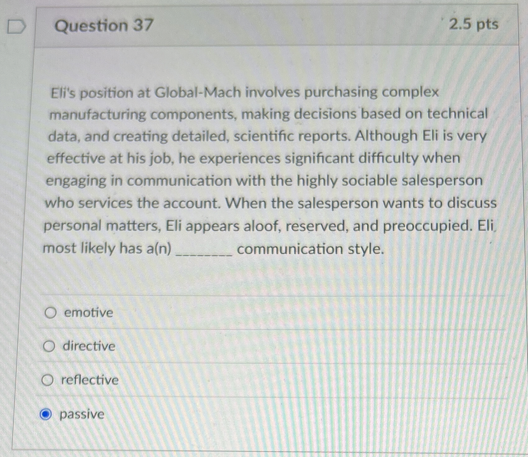  Question 37 Eli's position at Global-Mach involves purchasing complex manufacturing components,