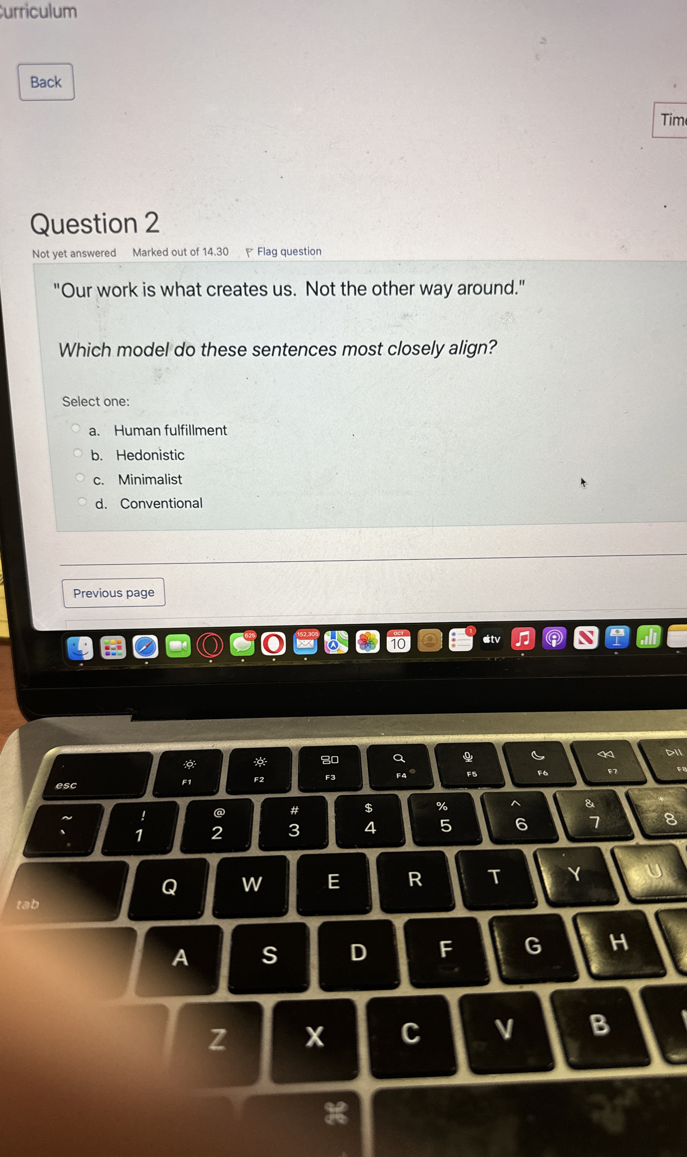  Question 2 "Our work is what creates us. Not the other