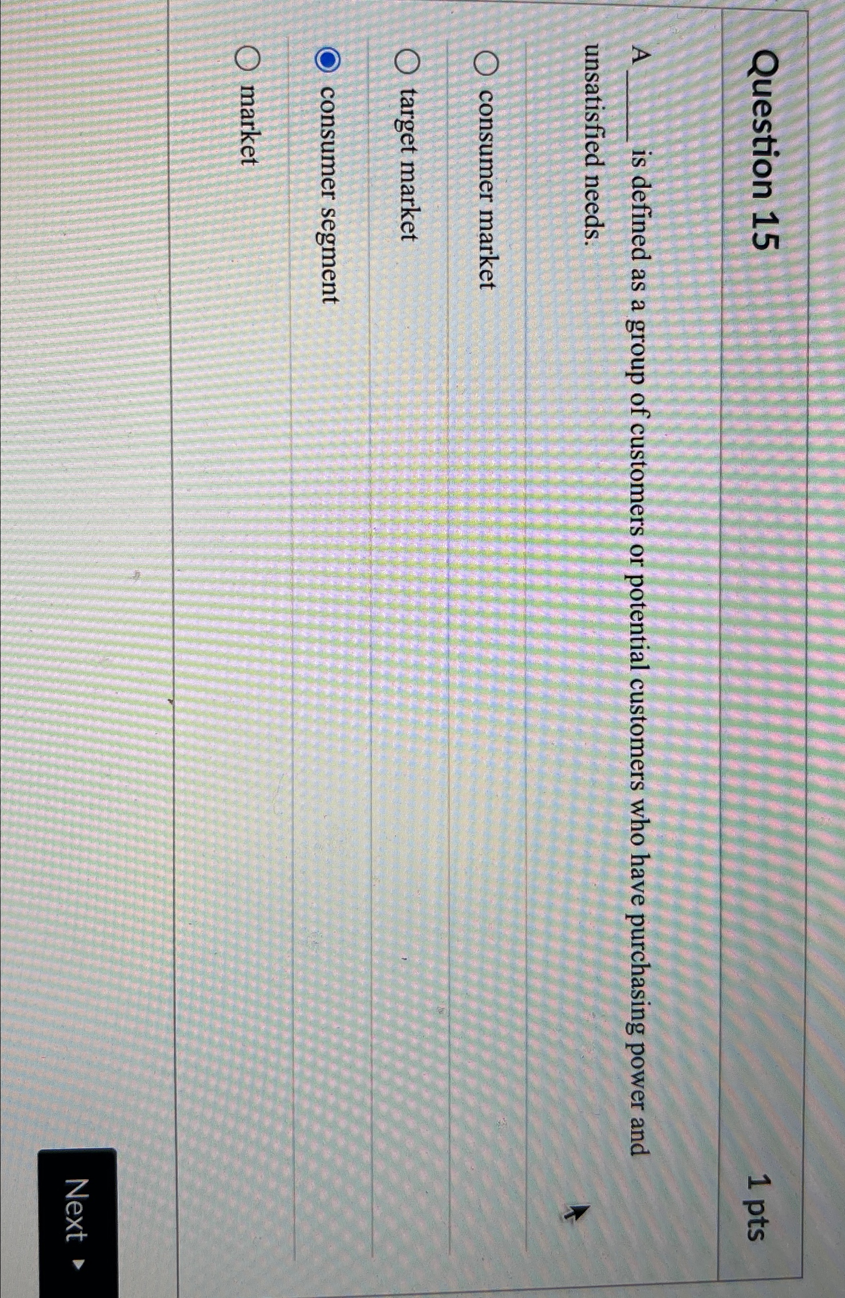  Question 15 1 pts A is defined as a group of