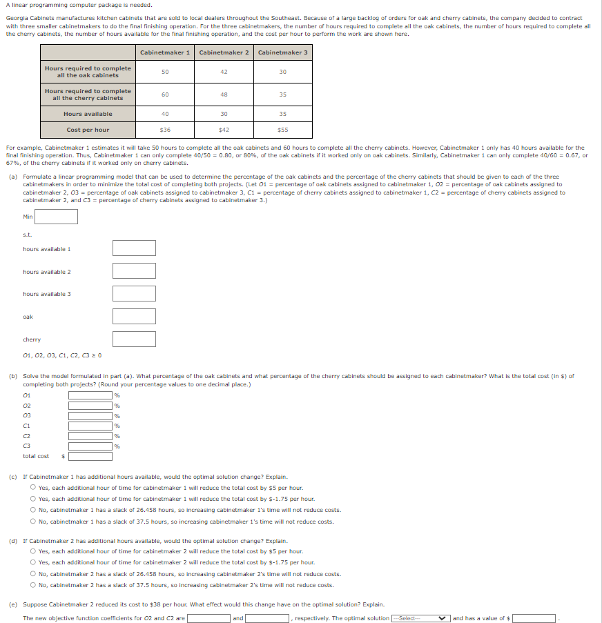  A linear programming computer package is needed. the cherry cabinets, the
