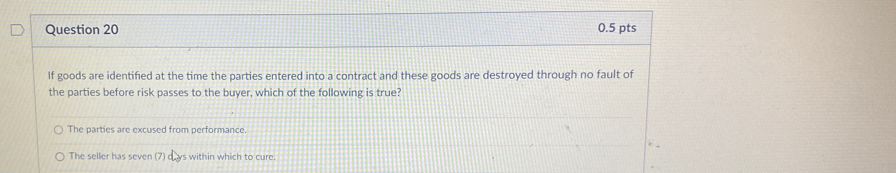  Question 20 0.5pts If goods are identified at the time the