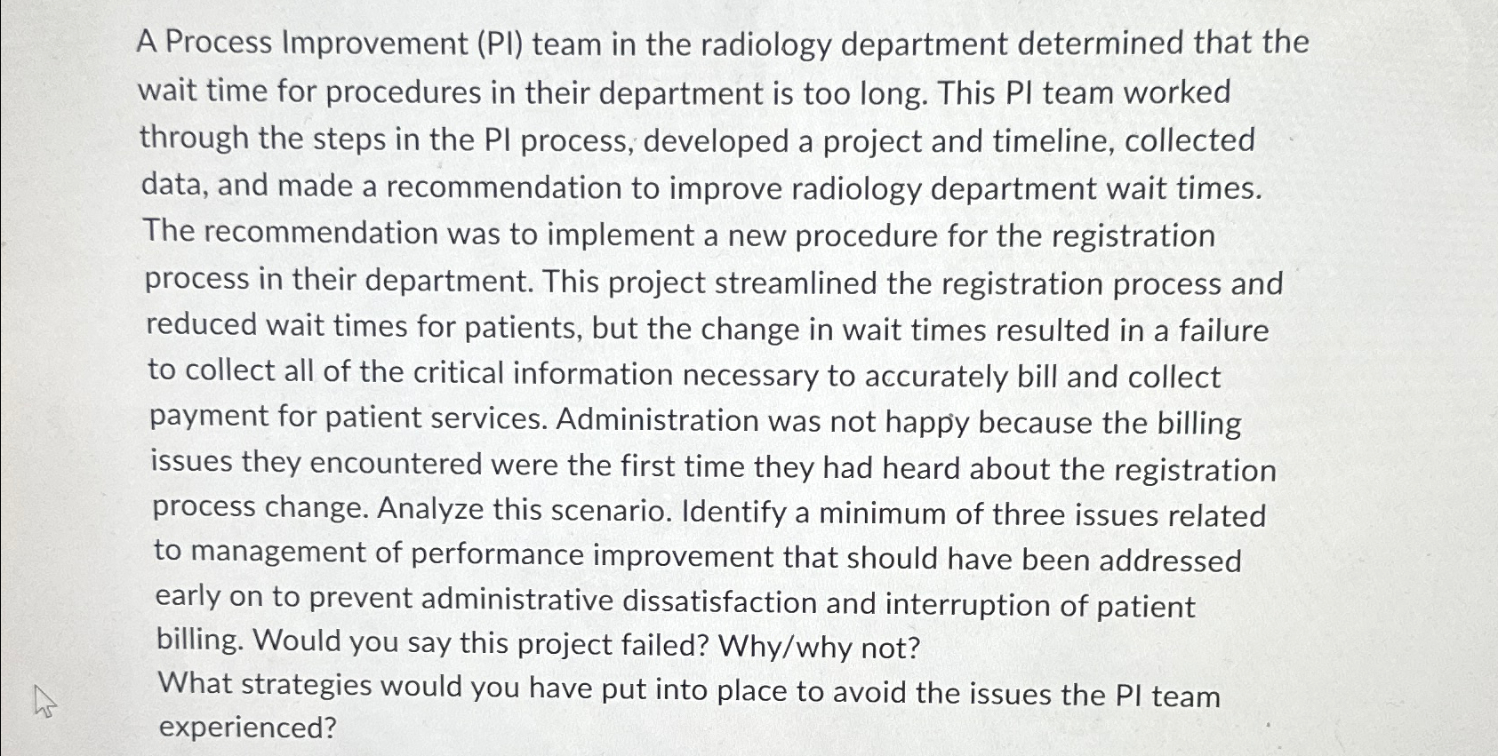  A Process Improvement (PI) team in the radiology department determined that