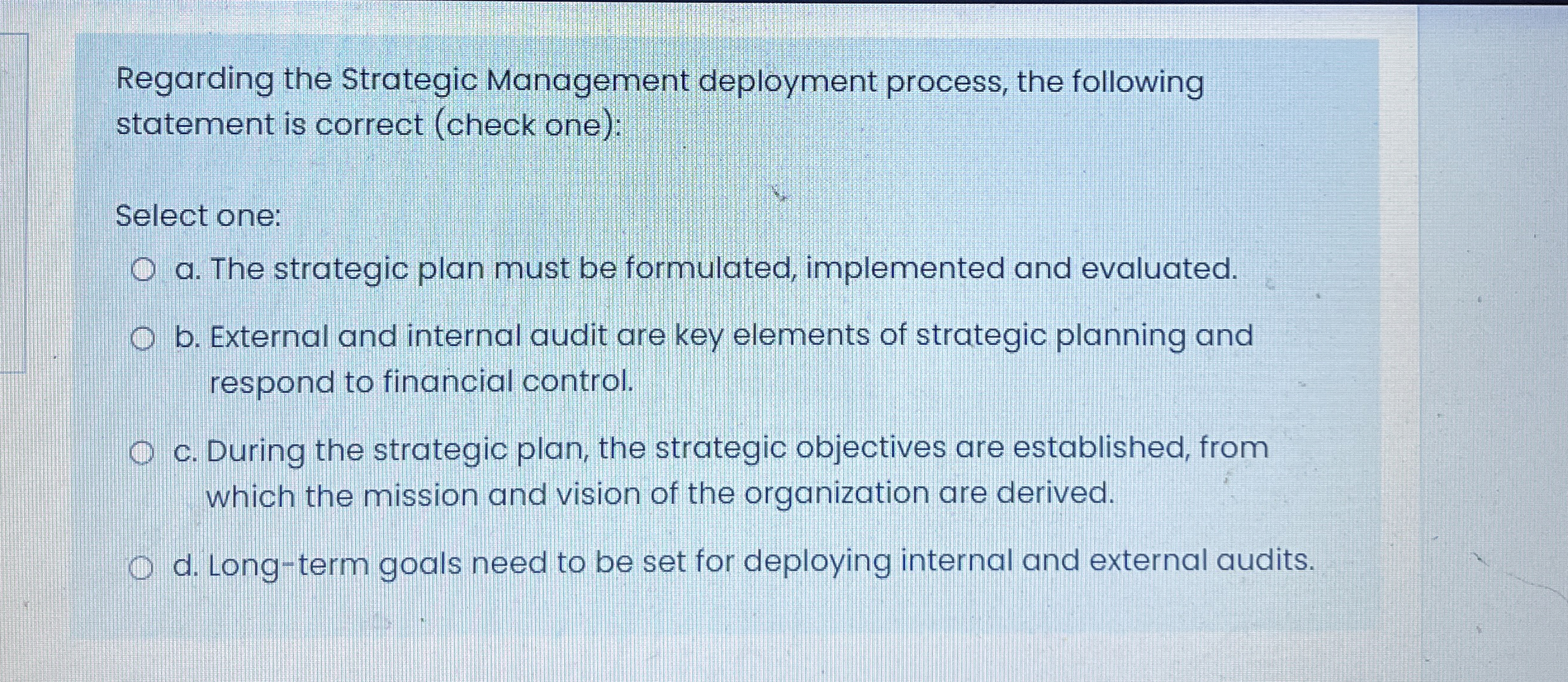  Regarding the Strategic Management deployment process, the following statement is correct