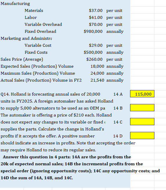  How do I do this on excel? 14 B 14 C
