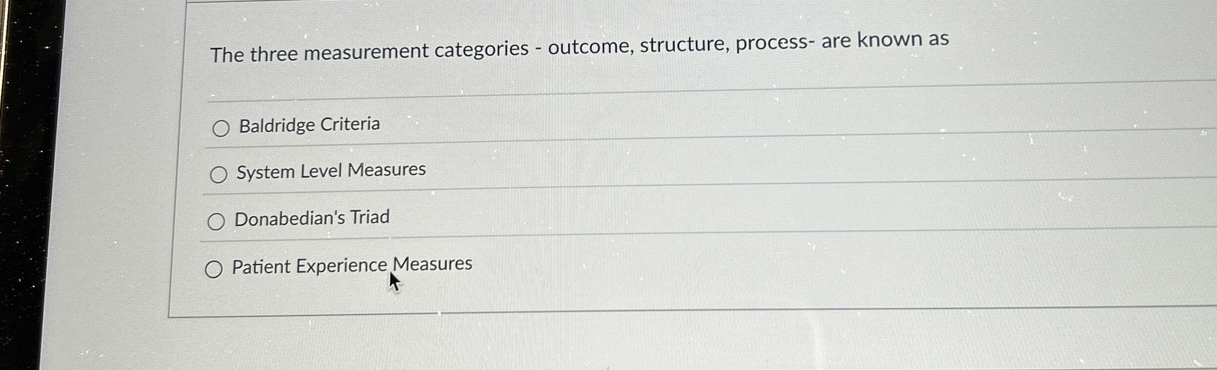  The three measurement categories - outcome, structure, process- are known as